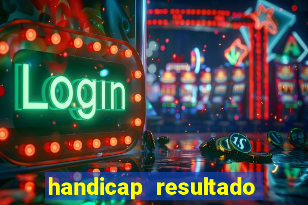 handicap resultado final 2